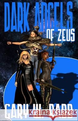 Dark Angels of Zeus Gary W. Babb 9781786954787 Fiction4all