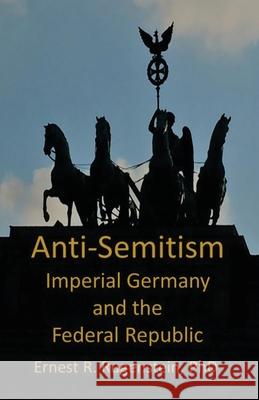 Anti-Semitism: Imperial Germany and the Federal Republic Ernest R. Rugenstein 9781786954831 Fiction4all