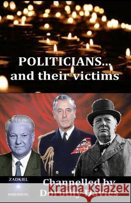 POLITICIANS... and their victims Dorothy Davies 9781786955203