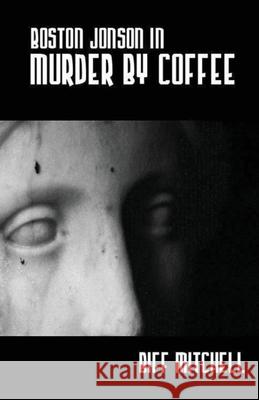 Boston Jonson in Murder by Coffee Biff Mitchell 9781786956729 Fiction4all