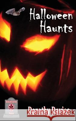Halloween Haunts (Hardback edition) Dorothy Davies 9781786956903