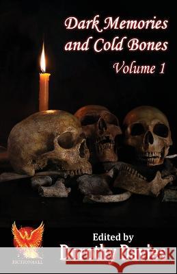 Dark Memories and Cold Bones - Volume 1 Dorothy Davies 9781786958204