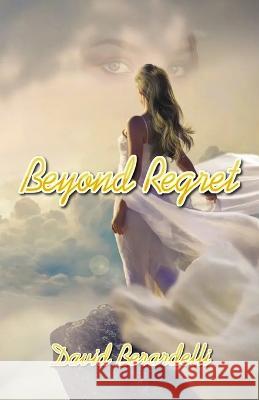 Beyond Regret David Berardelli   9781786958464 Gravestone Press