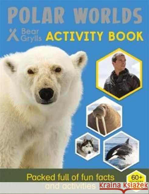 Bear Grylls Sticker Activity: Polar Worlds Grylls, Bear 9781786960078