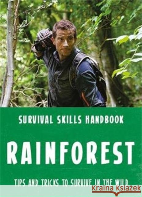 Bear Grylls Survival Skills: Rainforest Bear Grylls 9781786960375