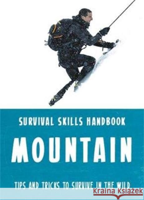 Bear Grylls Survival Skills: Mountains Bear Grylls 9781786960382