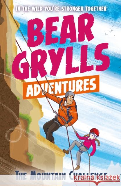 A Bear Grylls Adventure 10: The Mountain Challenge Bear Grylls Emma McCann  9781786960566 Bonnier Zaffre