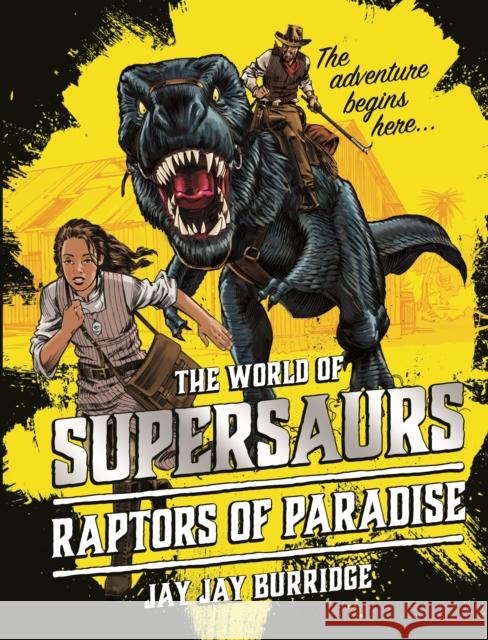 Supersaurs 1: Raptors of Paradise Supersaurs Limited 9781786968005