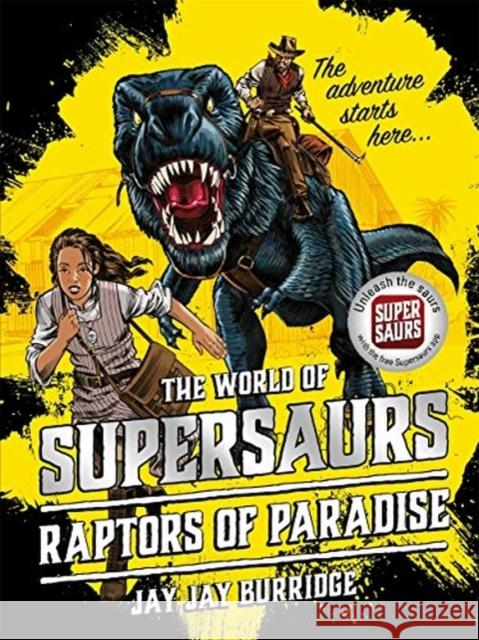 Supersaurs 1: Raptors of Paradise Jay Jay Burridge 9781786968012