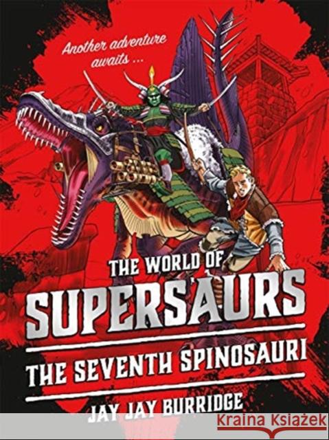 Supersaurs 5: The Seventh Spinosauri Jay Jay Burridge   9781786968159 Supersaurs