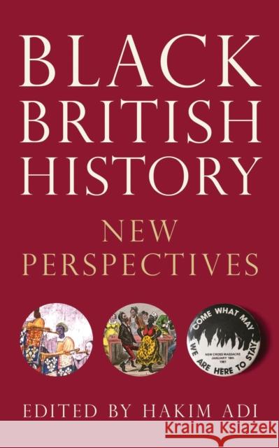 Black British History: New Perspectives Adi, Hakim 9781786994257 Zed Books