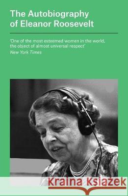 The Autobiography of Eleanor Roosevelt Eleanor Roosevelt   9781786994462 Zed Books Ltd