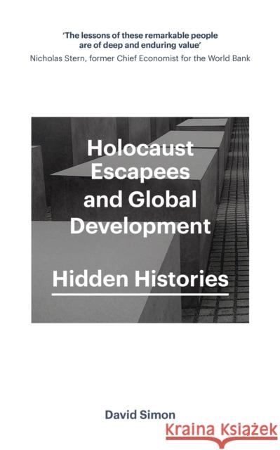 Holocaust Escapees and Global Development: Hidden Histories David Simon 9781786995124