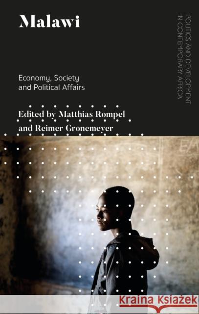 Malawi: Economy, Society and Political Affairs Matthias Rompel Reimer Gronemeyer 9781786995865 Zed Books