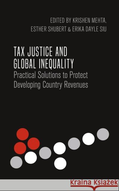 Tax Justice and Global Inequality: Practical Solutions to Protect Developing Country Revenues Mehta, Krishen 9781786998088