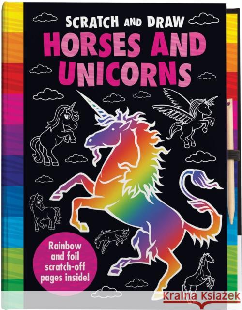 Scratch and Draw Unicorns & Horses Too! - Scratch Art Activity Book Joshua George 9781787007161 Imagine That Publishing Ltd