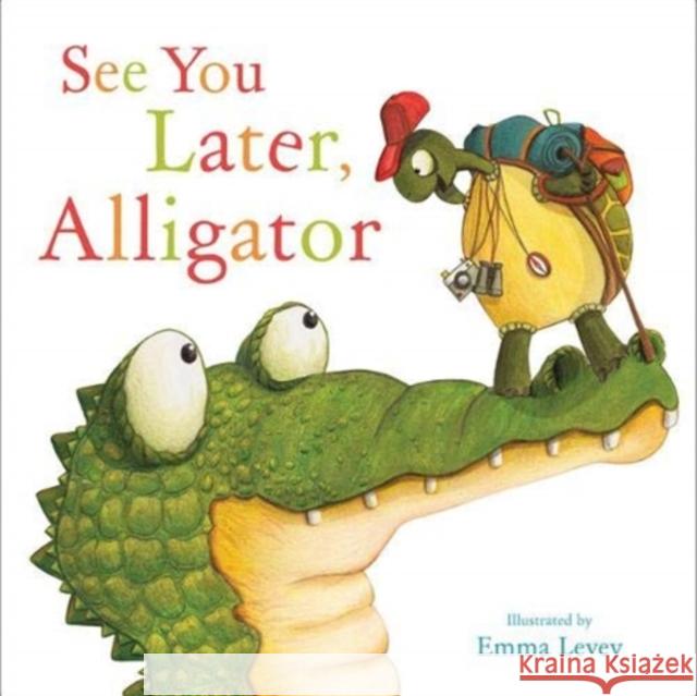 See You Later, Alligator Hopgood, Sally 9781787008571