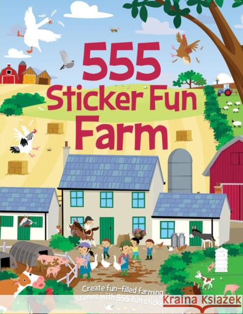 555 Sticker Fun - Farm Activity Book Joshua George 9781787009707