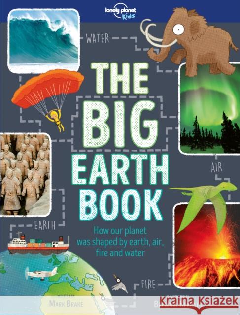 Lonely Planet Kids The Big Earth Book Mark Brake 9781787012776