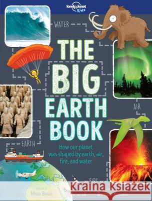 Lonely Planet Kids the Big Earth Book 1 Brake, Mark 9781787012783