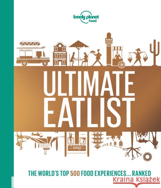 Lonely Planet's Ultimate Eatlist Food 9781787014213