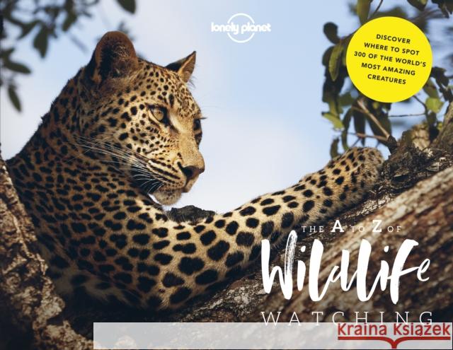 Lonely Planet's A-Z of Wildlife Watching Mark Carwardine 9781787014312