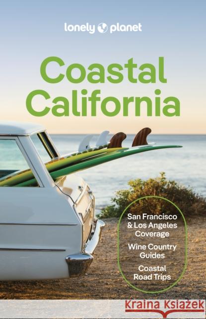 Lonely Planet Coastal California Wendy Yanagihara 9781787016781 Lonely Planet