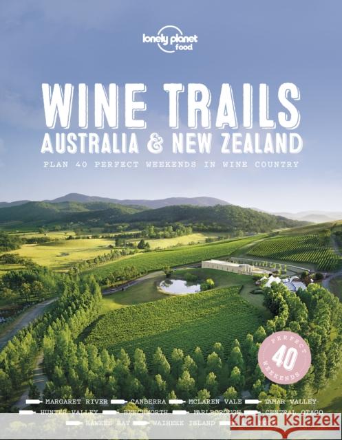 Lonely Planet Wine Trails - Australia & New Zealand Food 9781787017696