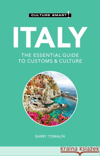 Italy - Culture Smart!: The Essential Guide to Customs & Culture Tomalin, Barry 9781787028760