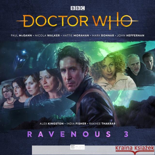 Doctor Who - Ravenous 3 John Dorney, Matt Fitton, Benji Clifford, Jamie Robertson, Tom Webster, Ken Bentley, Paul McGann, Nicola Walker, Hattie  9781787035546 Big Finish Productions Ltd