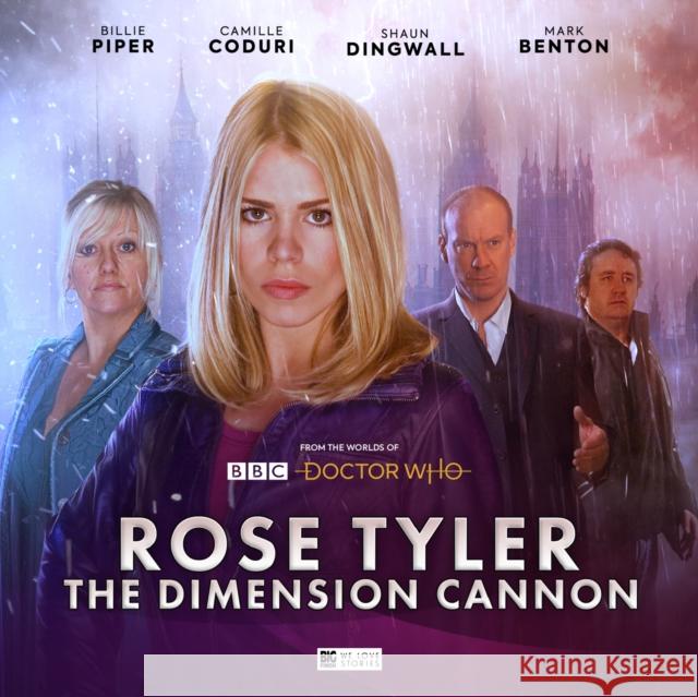 Doctor Who: Rose Tyler: The Dimension Cannon Lisa McMullin, Jonathan Morris, AK Benedict, Matt Fitton, Tom Webster, Helen Goldwyn, Billie Piper, Camille Coduri, Shau 9781787038080 Big Finish Productions Ltd