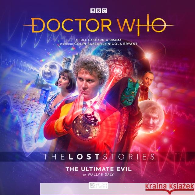 The Lost Stories 5.2 The Ultimate Evil Wally K Daly 9781787038158 Big Finish Productions Ltd