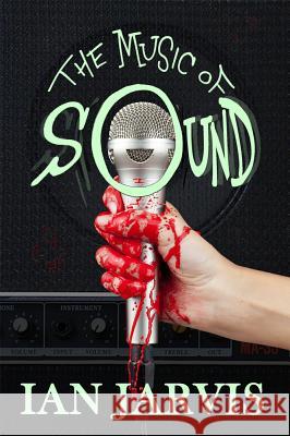 The Music of Sound Ian Jarvis (Kingston University) 9781787051386 MX Publishing