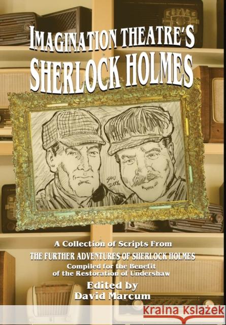 Imagination Theatre's Sherlock Holmes David Marcum 9781787052437 MX Publishing