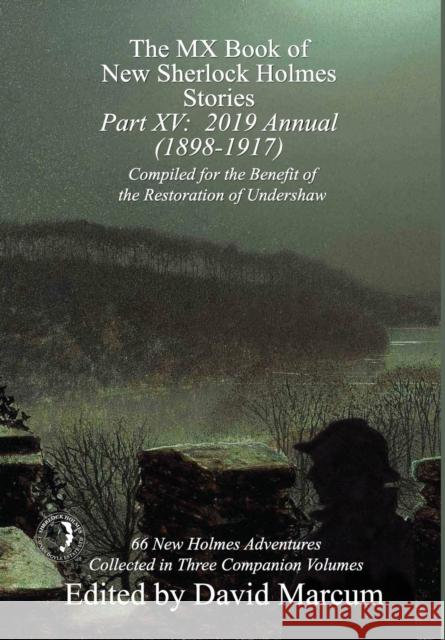 The MX Book of New Sherlock Holmes Stories - Part XV: 2019 Annual (1898-1917) David Marcum 9781787054509 MX Publishing