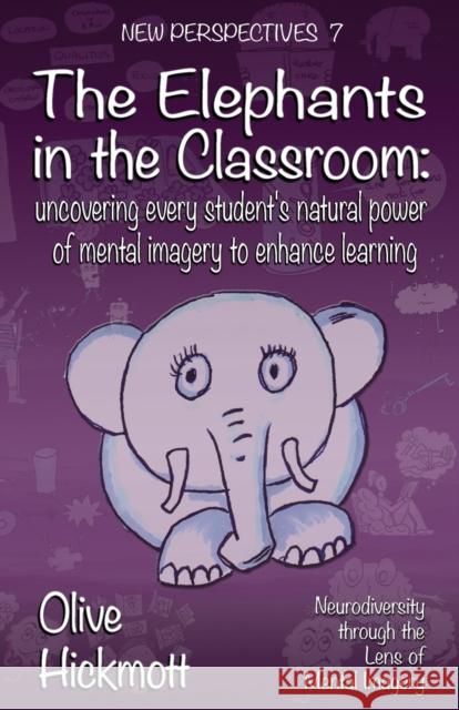 The Elephants In The Classroom Olive Hickmott 9781787054608 MX Publishing