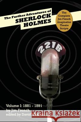 The Further Adventures of Sherlock Holmes: Part 1 - 1881-1891 Jim French, David Marcum 9781787054912 MX Publishing