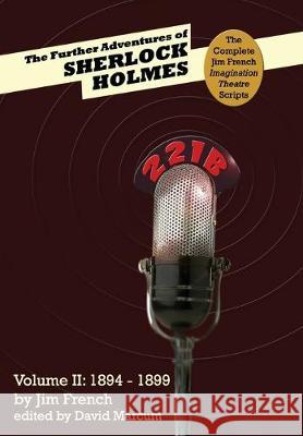 The Further Adventures of Sherlock Holmes (Part II: 1894-1899) Jim French, David Marcum 9781787054943 MX Publishing