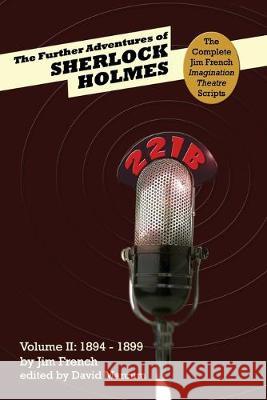The Further Adventures of Sherlock Holmes (Part II: 1894-1899) Jim French, David Marcum 9781787054950 MX Publishing