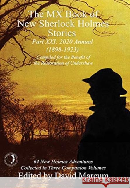 The MX Book of New Sherlock Holmes Stories Part XXI: 2020 Annual (1898-1923) David Marcum 9781787055698 MX Publishing