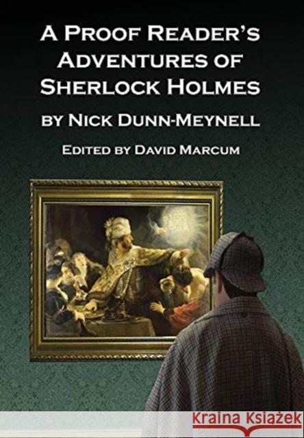 A Proof Reader's Adventures of Sherlock Holmes Nick Dunn-Meynell, David Marcum 9781787056992