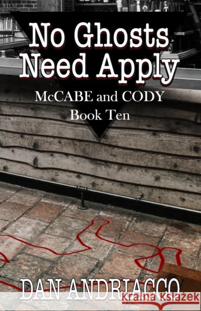 No Ghosts Need Apply (McCabe and Cody Book 10) Dan Andriacco 9781787058224