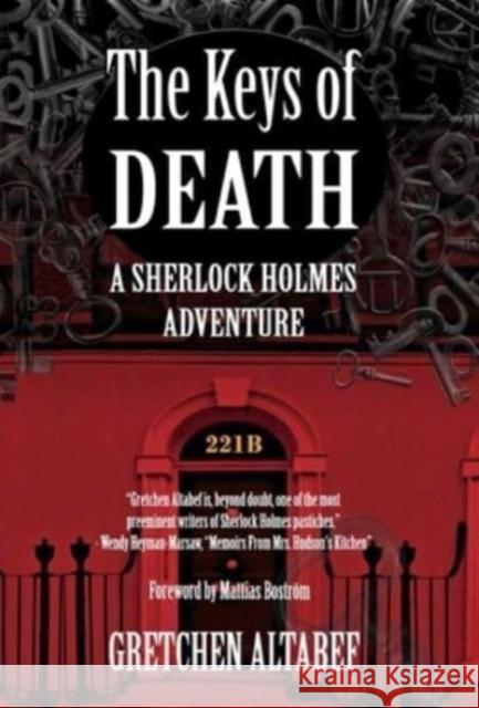 The Keys of Death - A Sherlock Holmes Adventure Gretchen Altabef 9781787058873