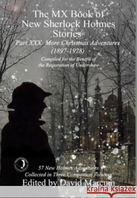 The MX Book of New Sherlock Holmes Stories Part XXX: More Christmas Adventures (1897-1928) David Marcum 9781787059344 MX Publishing