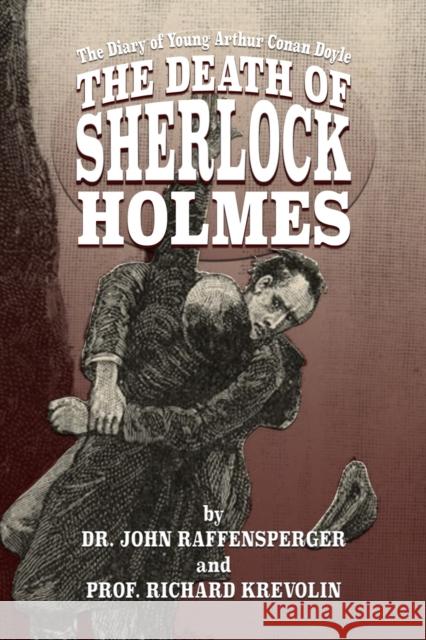 The Death of Sherlock Holmes John Raffensperger, Richard Krevolin 9781787059795 MX Publishing