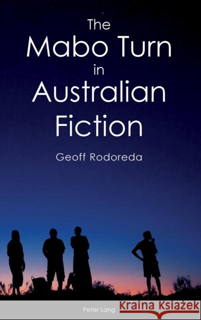 The Mabo Turn in Australian Fiction Geoff Rodoreda 9781787072640 Peter Lang Ltd, International Academic Publis