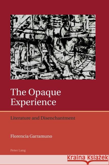 The Opaque Experience: Literature and Disenchantment Lough, Francis 9781787073661