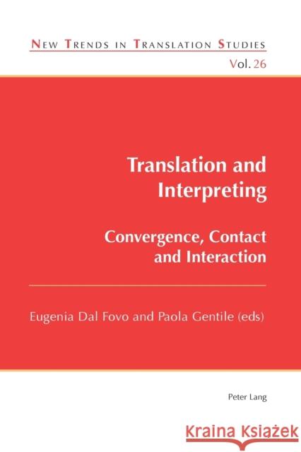 Translation and Interpreting; Convergence, Contact and Interaction Díaz Cintas, Jorge 9781787077508 Peter Lang Ltd, International Academic Publis