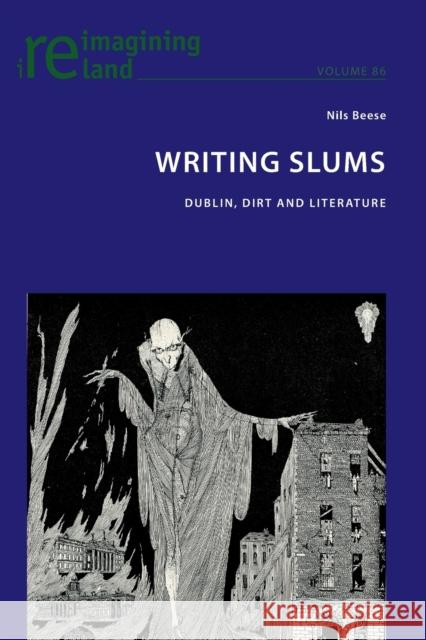 Writing Slums: Dublin, Dirt and Literature Maher, Eamon 9781787079595