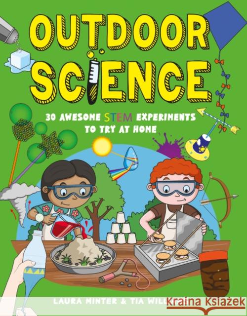 Outdoor Science: 30 Awesome STEM Experiments to Try at Home  9781787081420 Button Books